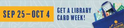 Get a Library Card Week!