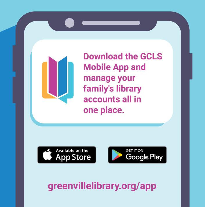 Download the GCLS Mobile App and manage your family's library accounts all in one place
