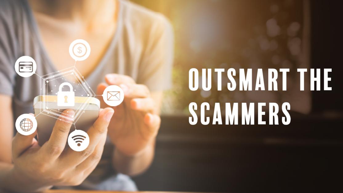 Outsmart the Scammers