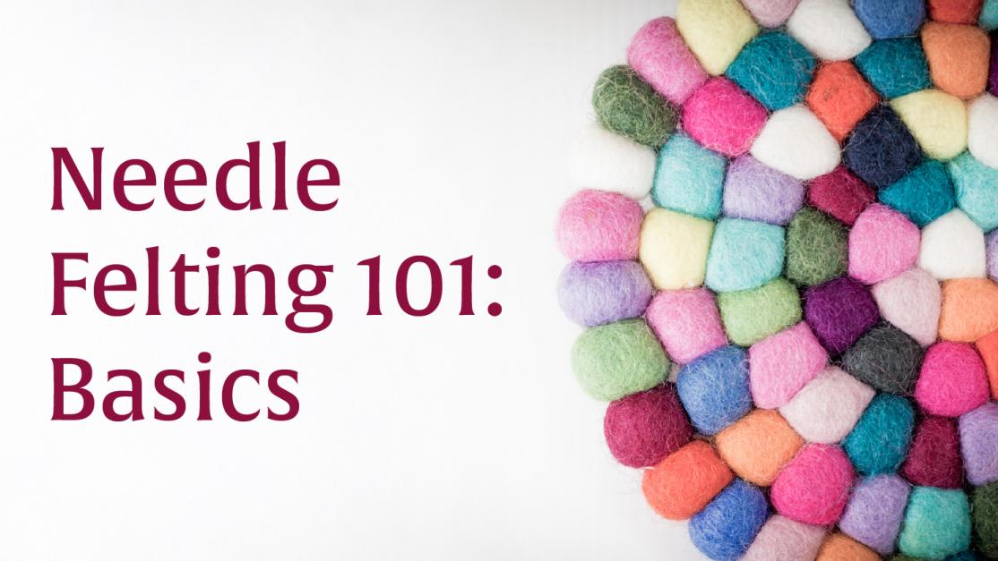 Needle Felting 101: Basics