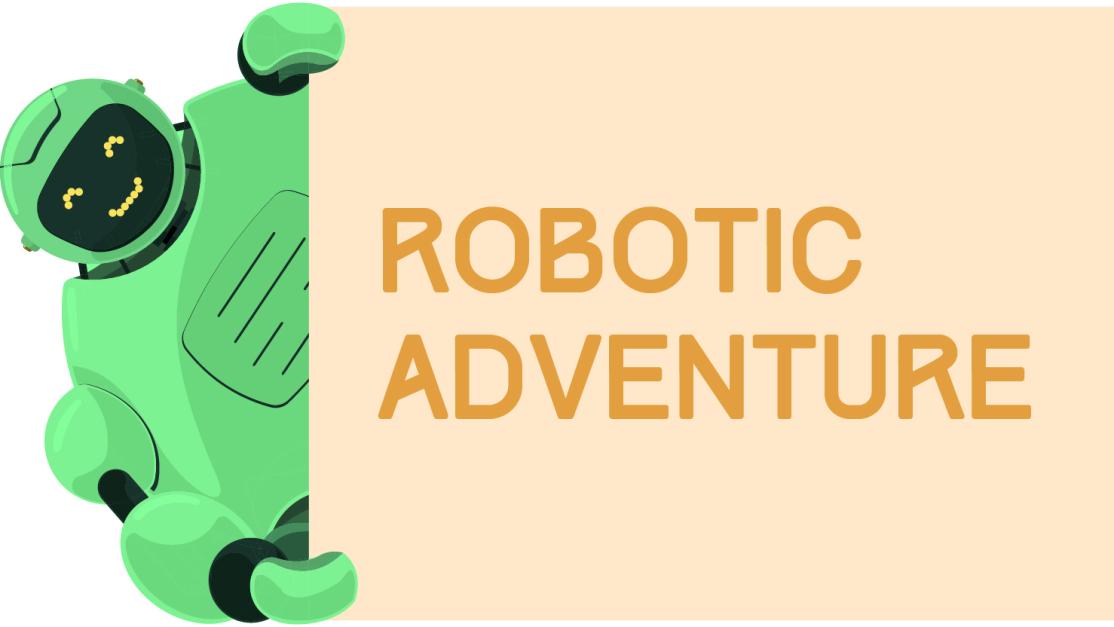 Robotic Adventure