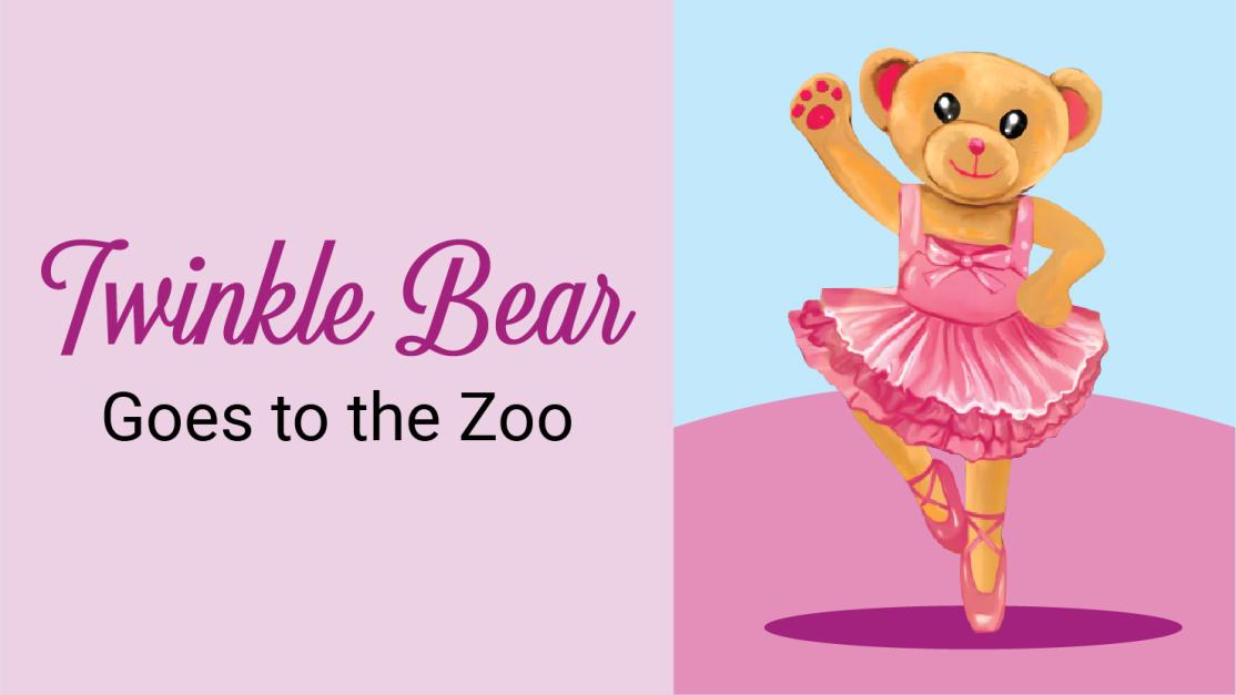 Twinkle Bear Goes to the Zoo