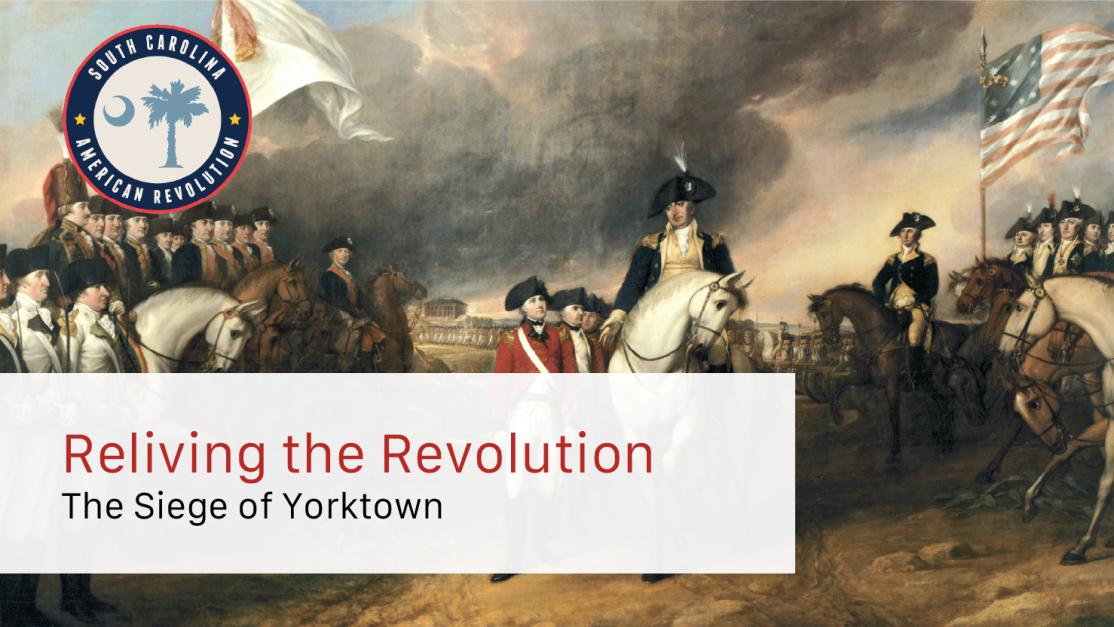 Reliving the Revolution: The Siege of Yorktown